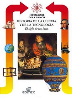 SIGLO DE LAS LUCES, EL (HISTORIA DE LA CIENCIA Y LA TECNOLOGA)