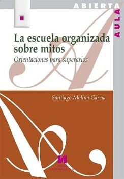LA ESCUELA ORGANIZADA SOBRE MITOS