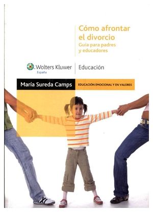 COMO AFRONTAR EL DIVORCIO -GUIA PARA PADRES Y EDUCADORES-