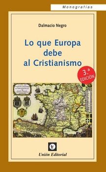 LO QUE EUROPA DEBE AL CRISTIANISMO