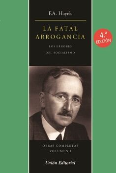 LA FATAL ARROGANCIA. LOS ERRORES DEL SOCIALISMO