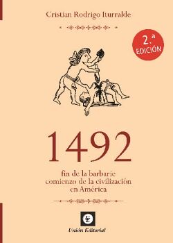 1492. FIN DE LA BARBARIE. COMIENZO DE LA CIVILIZACI�N EN AM�RICA