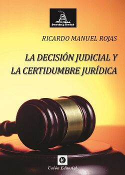 LA DECISIN JUDICIAL Y LA CERTIDUMBRE JURDICA