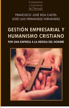 GESTI�N EMPRESARIAL Y HUMANISMO CRISTIANO