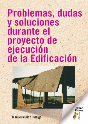PROBLEMAS, DUDAS Y SOLUCIONES DURANTE EL PROYECTO DE EJECUCI�N DE LA EDIFICACI�N