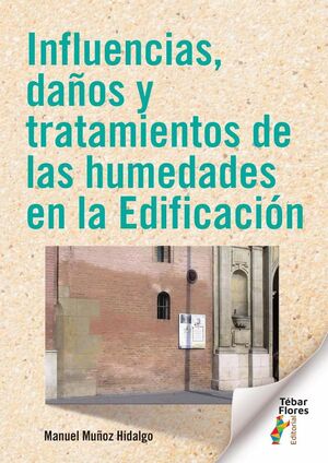 INFLUENCIAS, DA�OS Y TRATAMIENTOS DE LAS HUMEDADES EN LA EDIFICACI�N