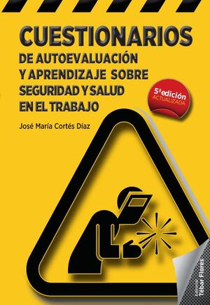 CUESTIONARIOS DE AUTOEVALUACI�N Y APRENDIZAJE SOBRE SEGURIDAD Y SALUD EN EL TRABAJO