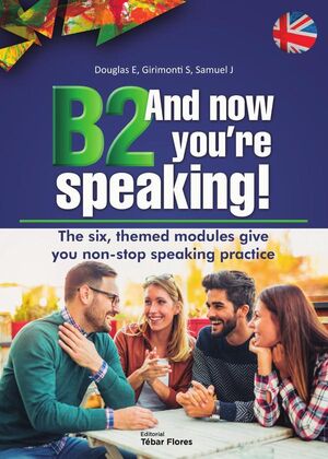 B2 AND NOW YOU'RE SPEAKING!
