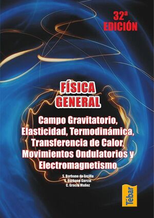 F�SICA GENERAL. CAMPO GRAVITATORIO, ELASTICIDAD, TERMODIN�MICA, TRANSFERENCIA DE CALOR, MOVIMIENTOS ONDULATORIOS Y ELECT