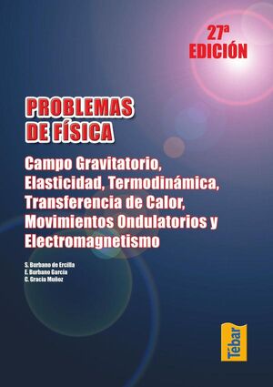 PROBLEMAS DE F�SICA. CAMPO GRAVITATORIO, ELASTICIDAD, TERMODIN�MICA, TRANSFERENCIA DE CALOR, MOVIMIENTOS ONDULATORIOS Y