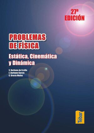 PROBLEMAS DE F�SICA. EST�TICA, CINEM�TICA Y DIN�MICA