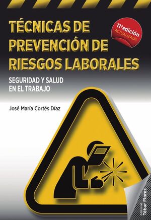 T�CNICAS DE PREVENCI�N DE RIESGOS LABORALES. SEGURIDAD Y SALUD EN EL TRABAJO