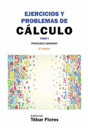 EJERCICIOS Y PROBLEMAS DE C�LCULO. TOMO I