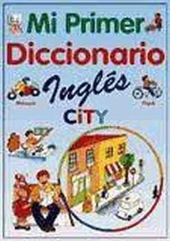 CITY  (MI PRIMER DICCIONARIO INGLES)