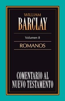COMENTARIO AL NUEVO TESTAMENTO VOL. 8 / ROMANOS