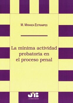 LA MNIMA ACTIVIDAD PROBATORIA EN EL PROCESO PENAL