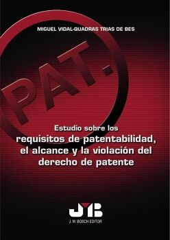 ESTUDIO SOBRE LOS REQUISITOS DE PATENTABILIDAD, EL ALCANCE Y LA VIOLACIN DEL DERECHO DE PATENTE
