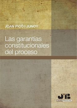 LAS GARANT�AS CONSTITUCIONALES DEL PROCESO.