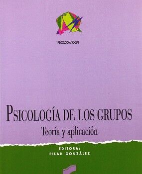 PSICOLOGA DE LOS GRUPOS -TEORA Y APLICACIN-