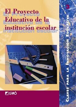 EL PROYECTO EDUCATIVO DE LA INSTITUCI�N ESCOLAR