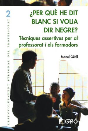 PER QU� HE DIT BLANC SI VOLIA DIR NEGRE?