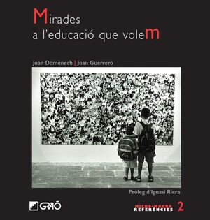 MIRADES A L''EDUCACI QUE VOLEM