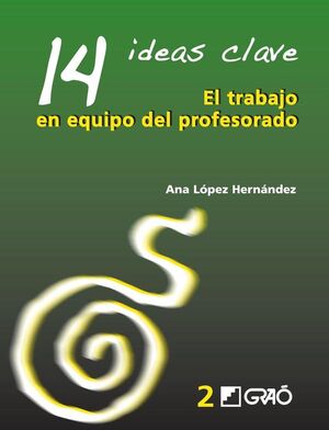 14 IDEAS CLAVE -EL TRABAJO EN EQUIPO DEL PROFESORADO-