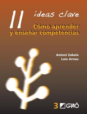 11 IDEAS CLAVE. C�MO APRENDER Y ENSE�AR COMPETENCIAS