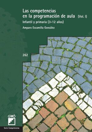 LAS COMPETENCIAS EN LA PROGRAMACI�N DE AULA. VOL. I