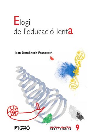 ELOGI DE L''EDUCACI� LENTA