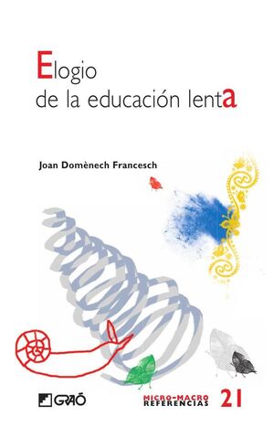 ELOGIO DE LA EDUCACI�N LENTA