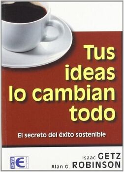 TUS IDEAS LO CAMBIAN TODO