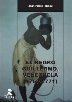 EL NEGRO GUILLERMO, VENEZUELA (1769-1771)