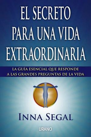 SECRETO PARA UNA VIDA EXTRAORDINARIA, EL