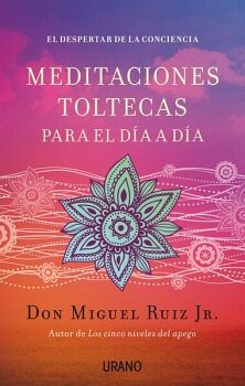 MEDITACIONES TOLTECAS PARA EL DIA A DIA,