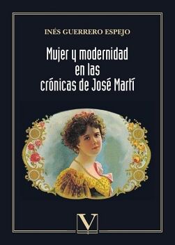 MUJER Y MODERNIDAD EN LAS CR�NICAS DE JOS� MART�