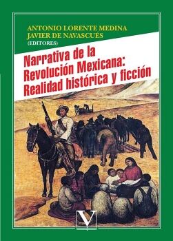 NARRATIVA DE LA REVOLUCI�N MEXICANA: REALIDAD HIST�RICA Y FICCI�N