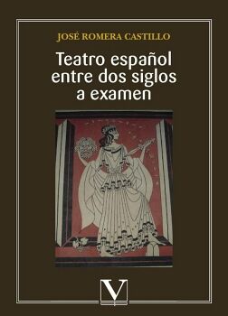 TEATRO ESPA�OL ENTRE DOS SIGLOS A EXAMEN