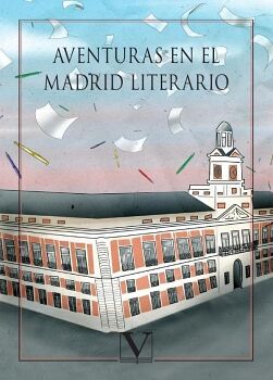 AVENTURAS EN EL MADRID LITERARIO