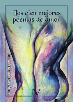 LOS CIEN MEJORES POEMAS DE AMOR DE LA LENGUA ESPA�OLA