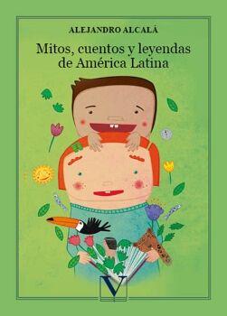 MITOS, CUENTOS Y LEYENDAS DE AM�RICA LATINA