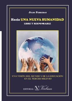HACIA UNA NUEVA HUMANIDAD LIBRE Y RESPONSABLE