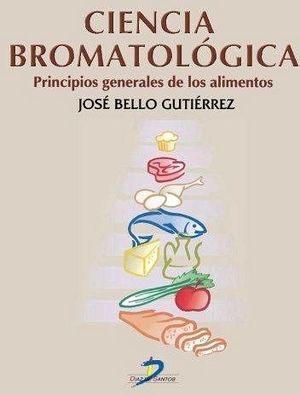 CIENCIA BROMATOLGICA (PRINCIPIOS GENERALES DE LOS ALIMENTOS)