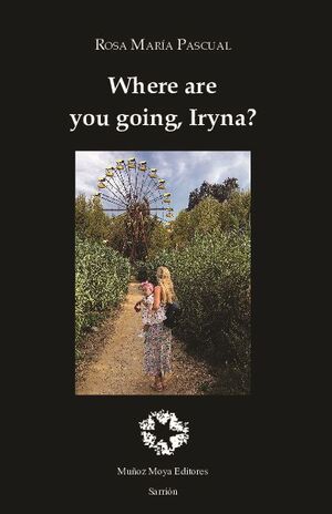 WHERE ARE YOU GOING, IRYNA?