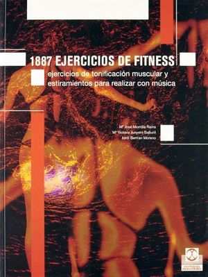 MIL 887 EJERCICOS DE FITNESS. EJERCICIOS DE TONIFICACI�N MUSCULAR Y ESTIRAMIENTO