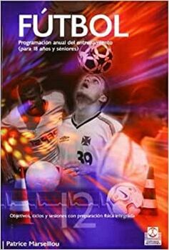 F�TBOL. PROGRAMACI�N ANUAL DEL ENTRENAMIENTO (PARA 18 A�OS Y S�NIORES)
