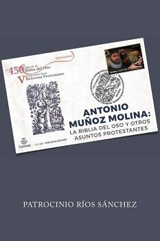 ANTONIO MU�OZ MOLINA: LA BIBLIA DEL OSO Y OTROS ASUNTOS PROTESTANTES