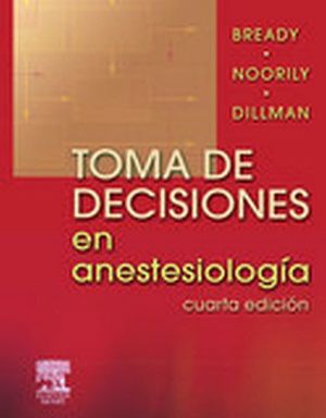 TOMA DE DECISIONES EN ANESTESIOLOGIA 4ED.