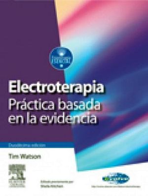 ELECTROTERAPIA 12ED. -PRCTICA BASADA EN LA EVIDENCIA-