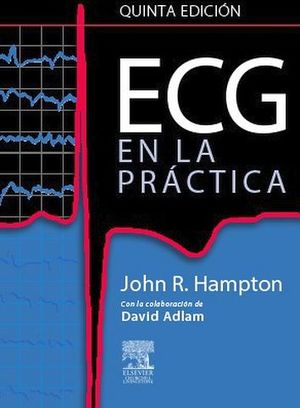 ECG EN LA PRACTICA 5ED.
